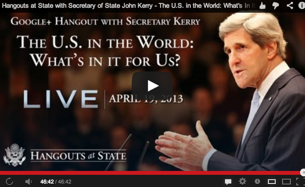 The U.S. in the World : What’s in It for US? John Kerry Hangout Video!